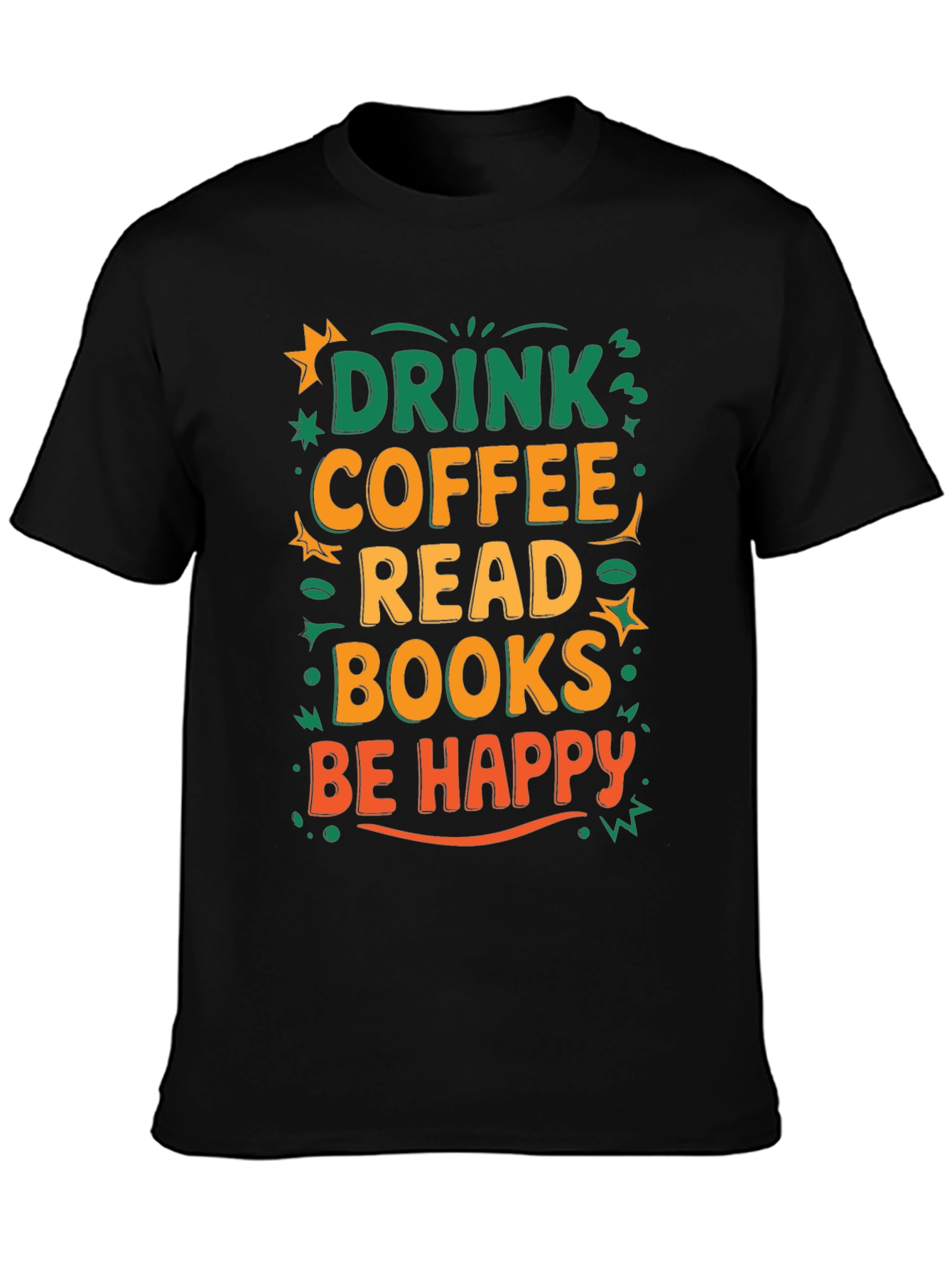 Drink Coffee Read Books Be Happy T-Shirt