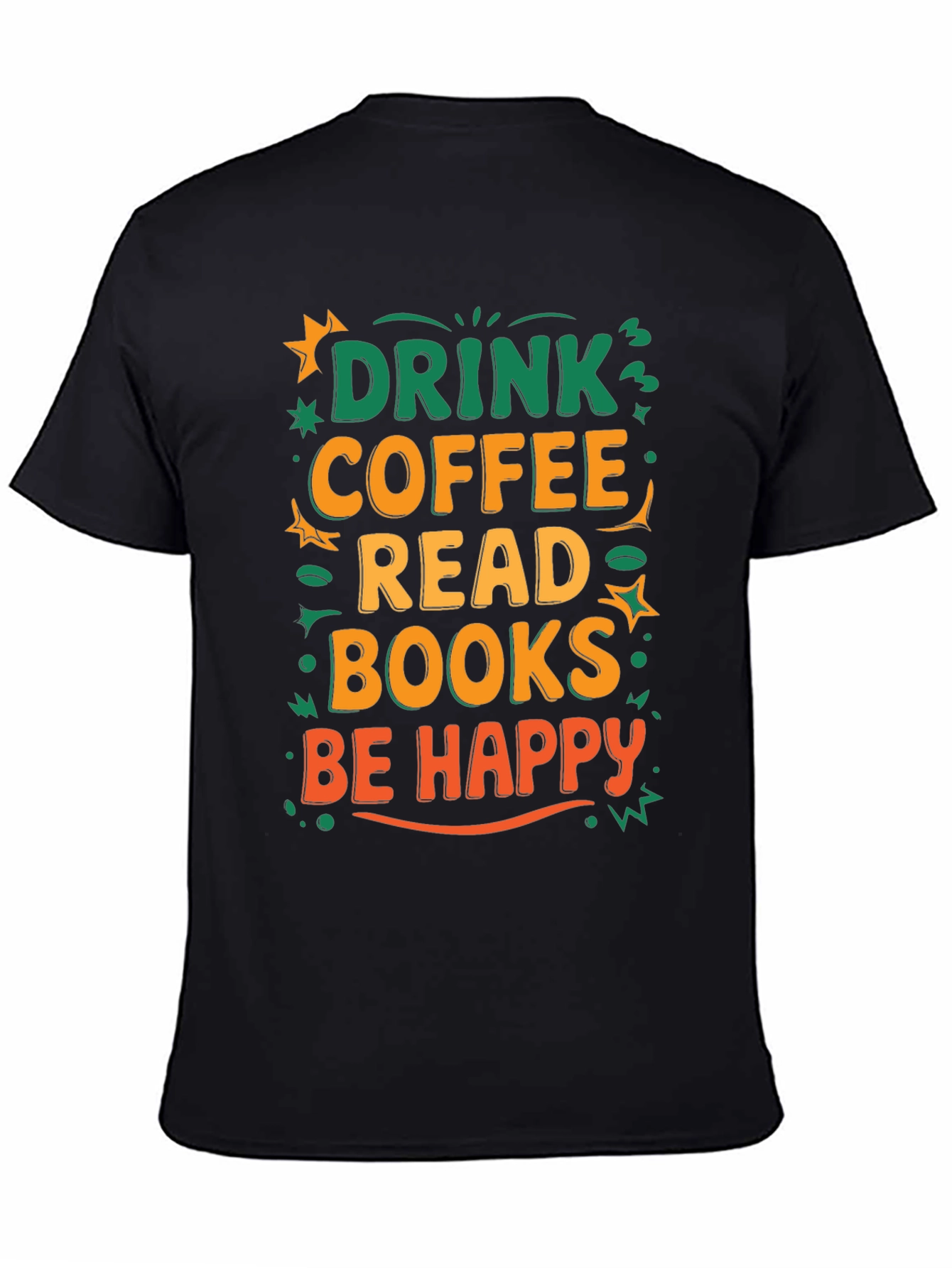 Drink Coffee Read Books Be Happy T-Shirt