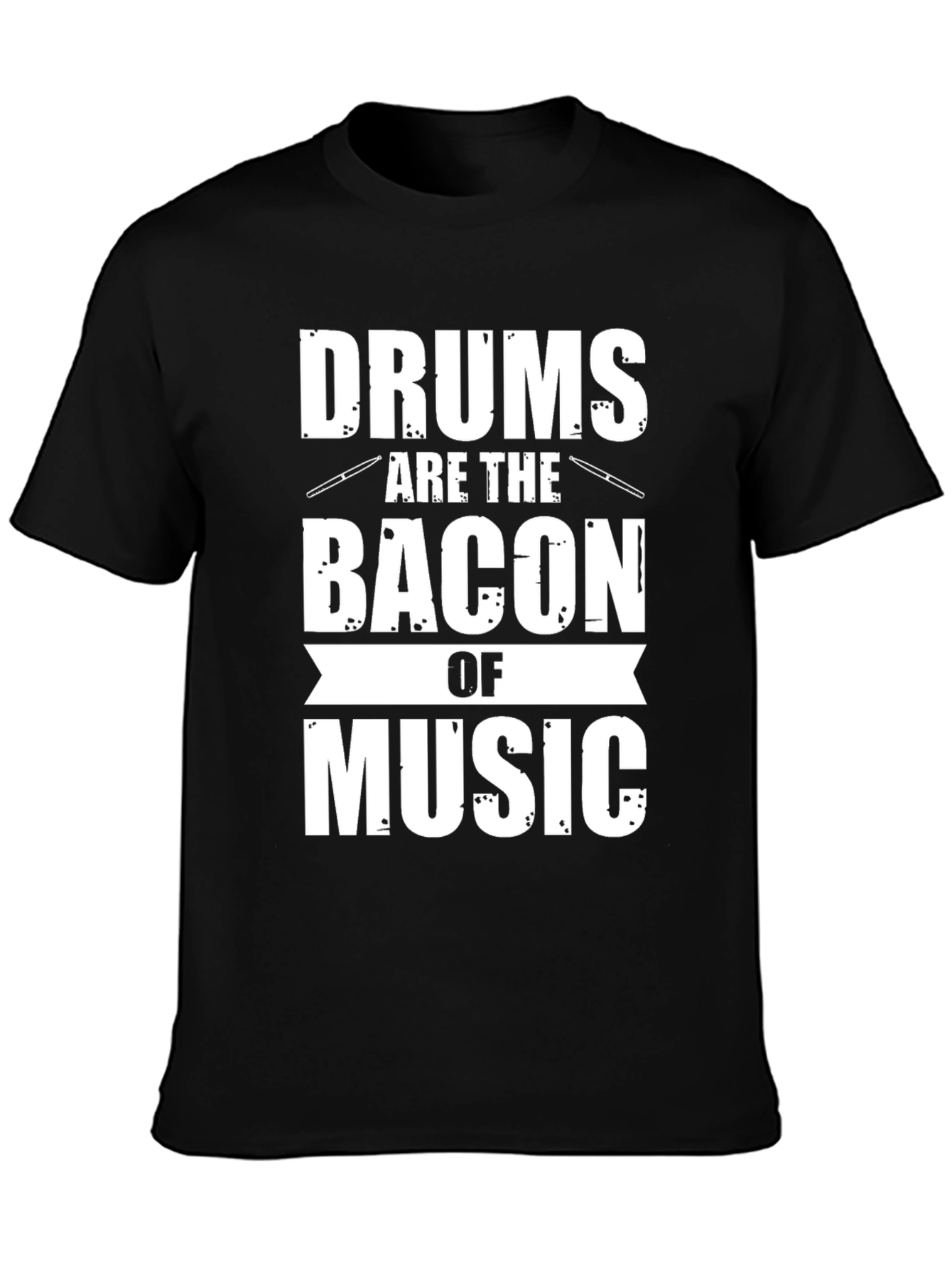 Drums Are The Bacon of Music Graphic Tee