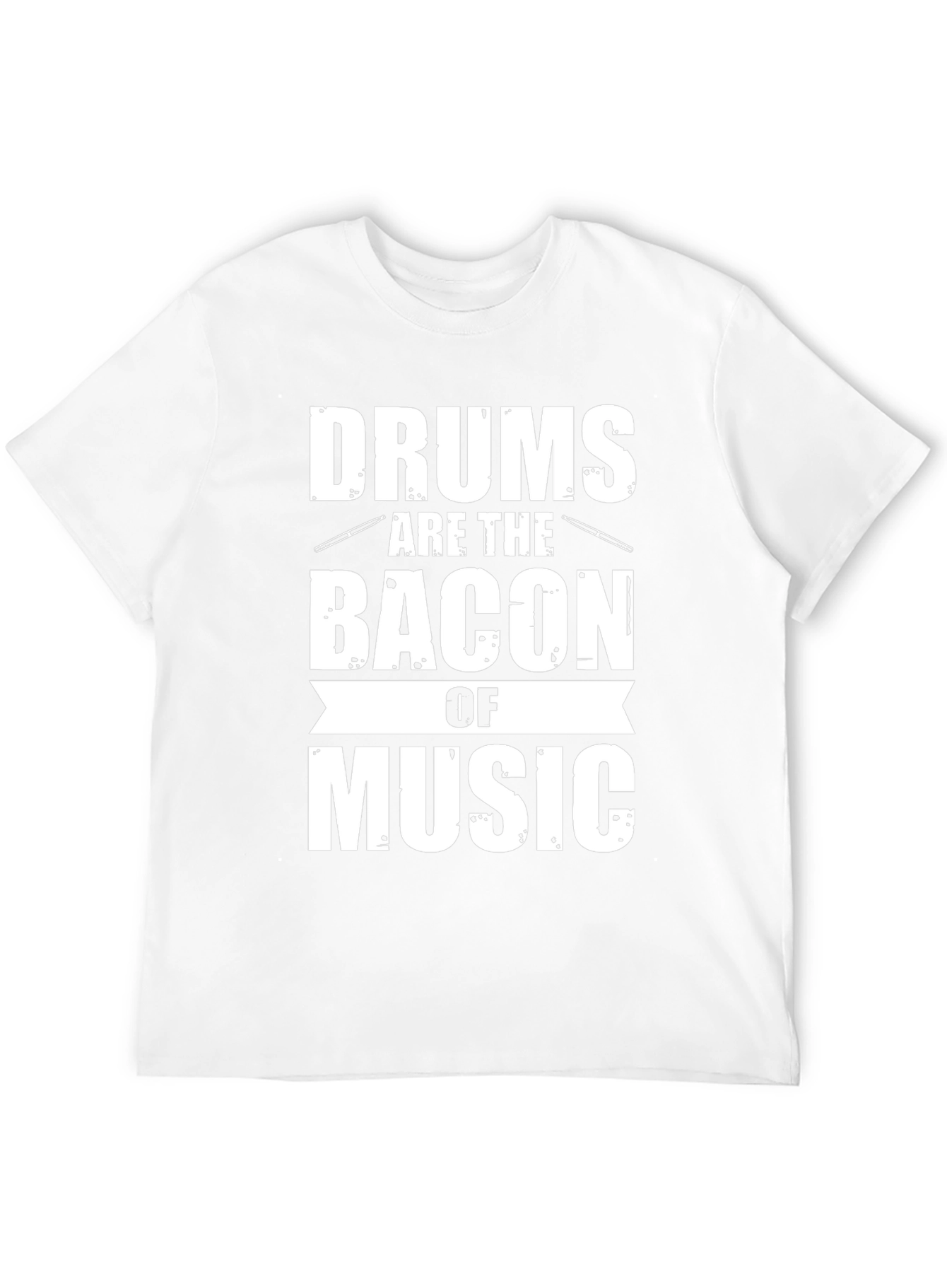 Drums Are The Bacon of Music Graphic Tee