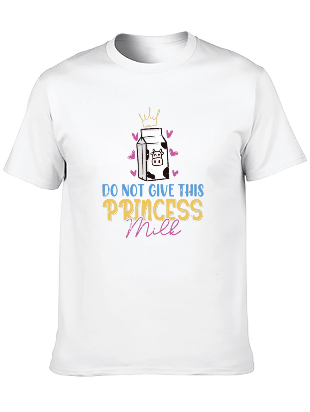 Do Not Give This Princess Milk T-Shirt
