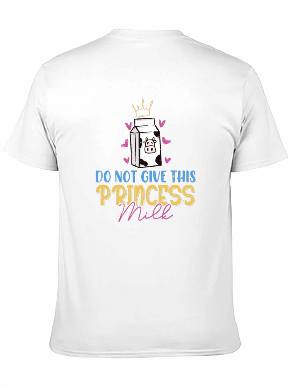 Do Not Give This Princess Milk T-Shirt