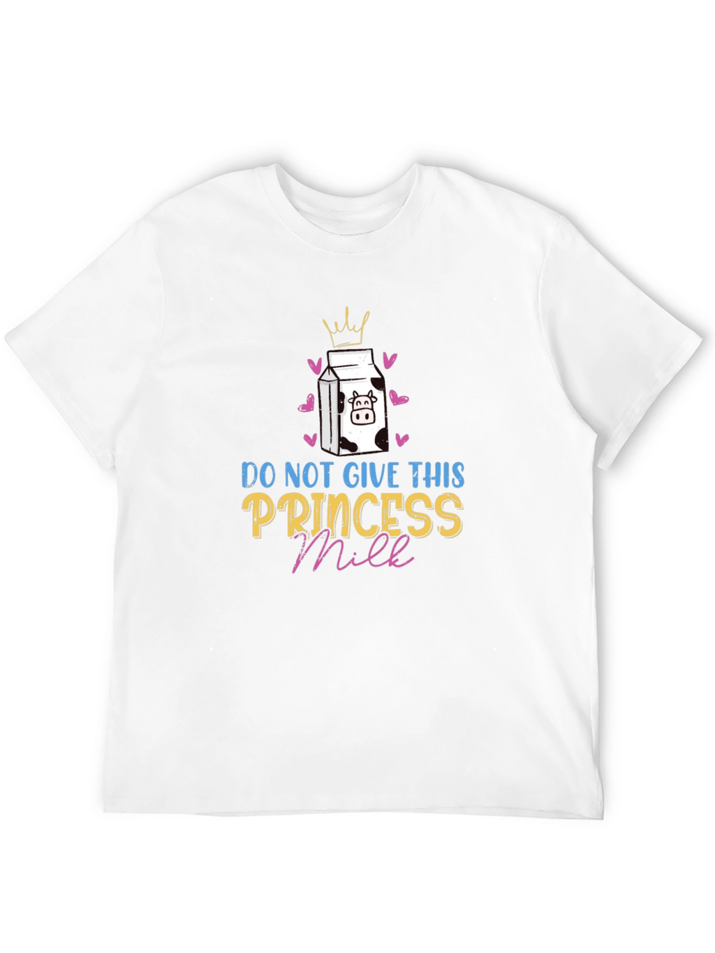 Do Not Give This Princess Milk T-Shirt