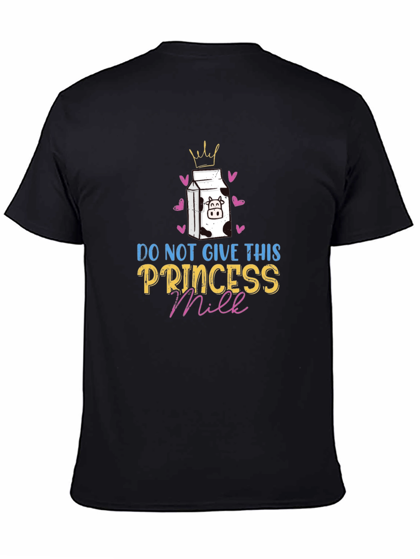 Do Not Give This Princess Milk T-Shirt