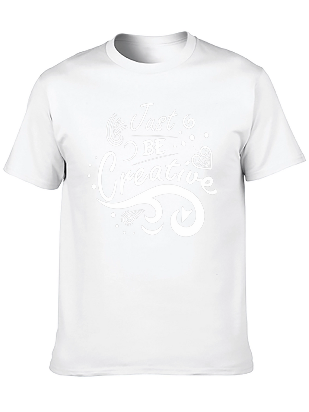 Just Be Creative T-Shirt - Modern Design