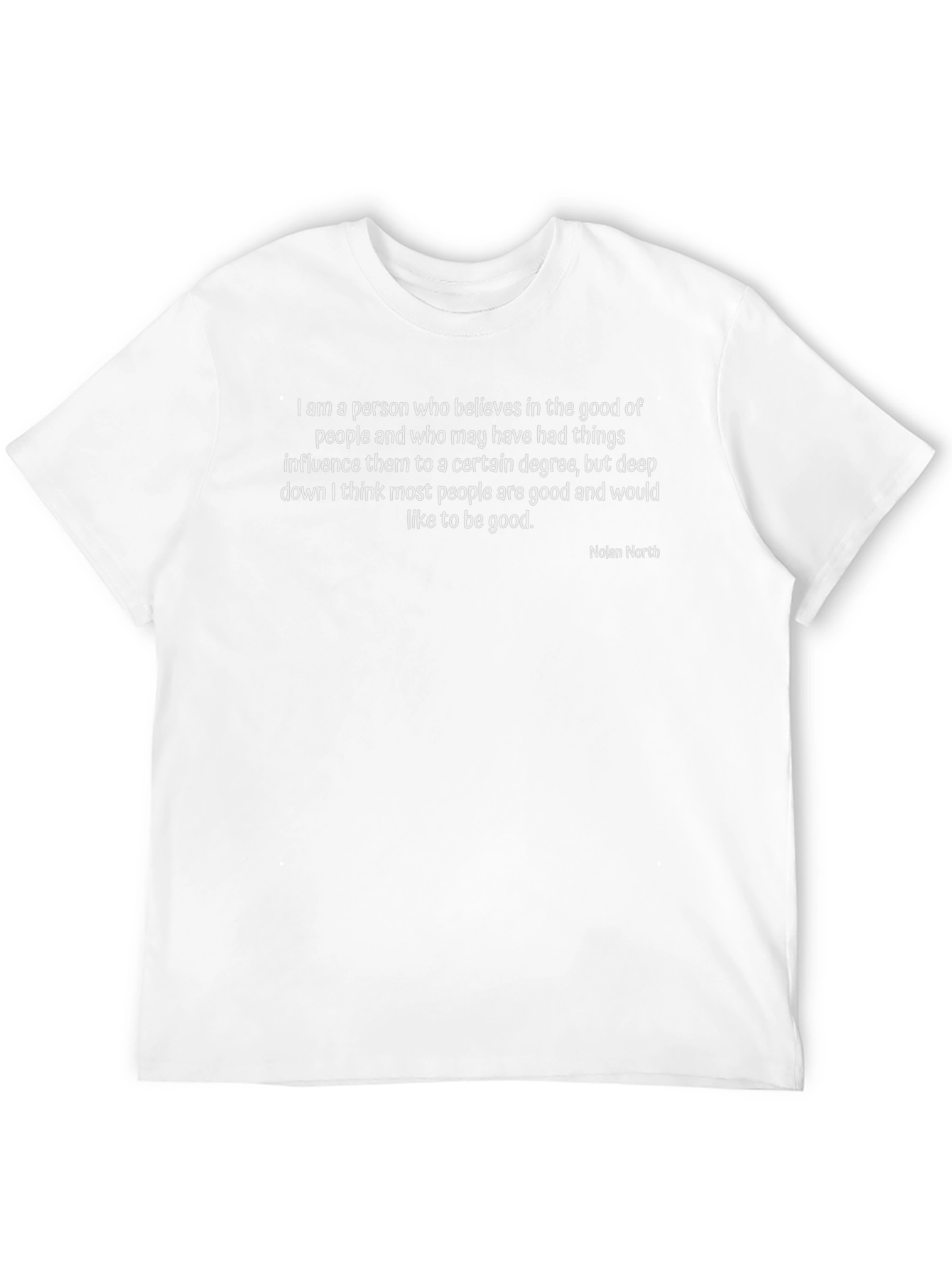 Inspirational Quote T-Shirt - Nolan North
