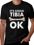 Its Going Tibia OK Graphic T-Shirt