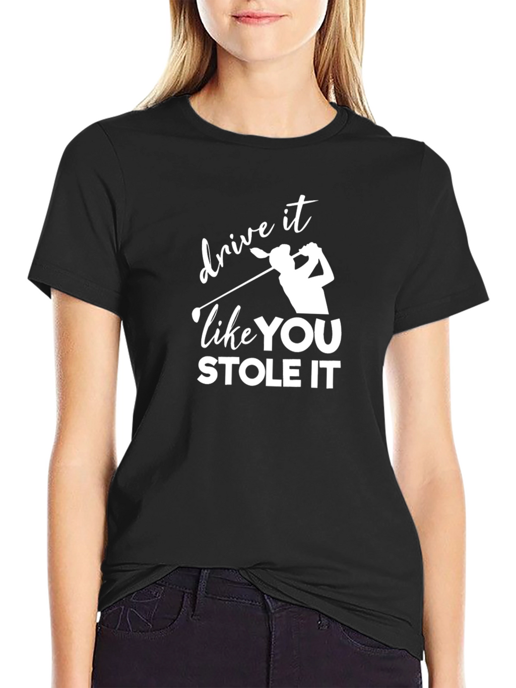 Drive It Like You Stole It Golf T-Shirt
