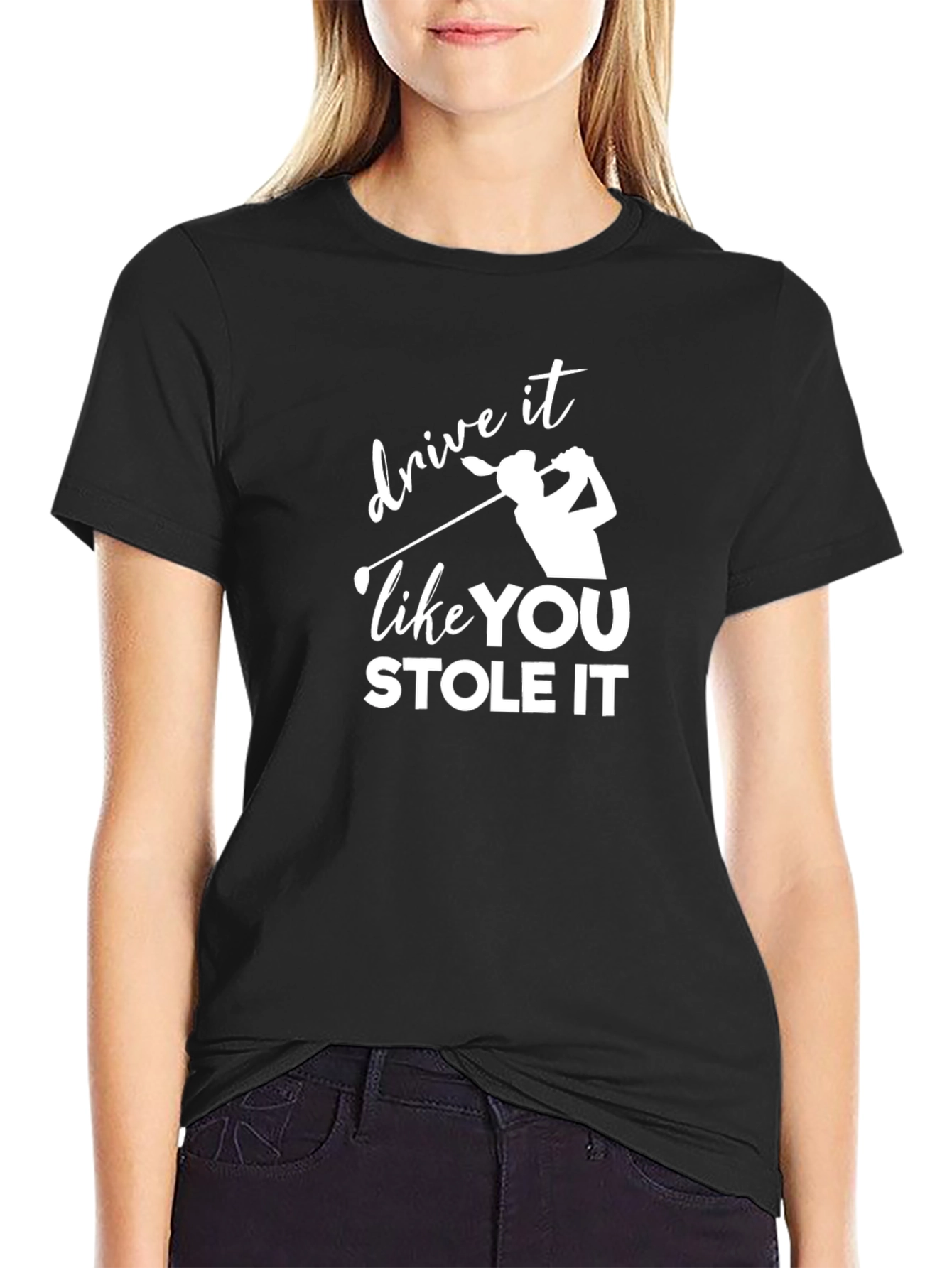 Drive It Like You Stole It Golf T-Shirt