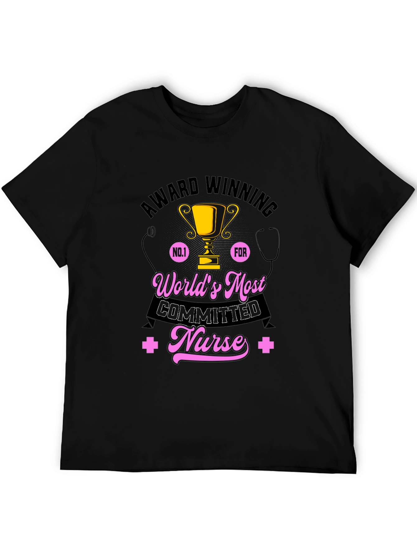 Worlds Most Committed Nurse T-Shirt - Award Winning Design