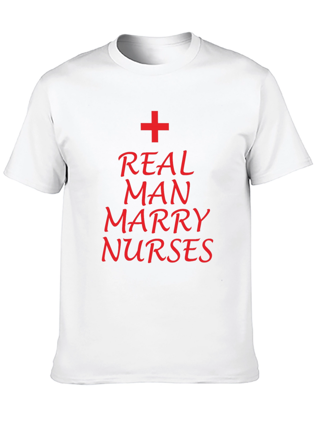 Real Man Marry Nurses T-Shirt