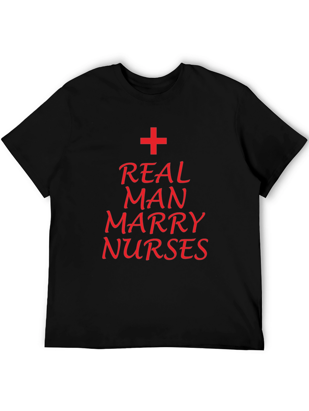 Real Man Marry Nurses T-Shirt