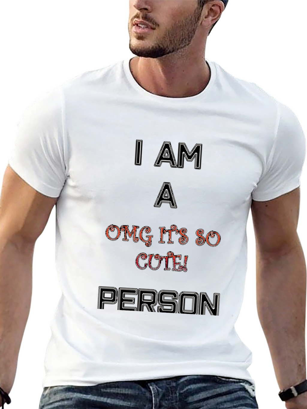 I Am A OMG Its So Cute Person T-Shirt