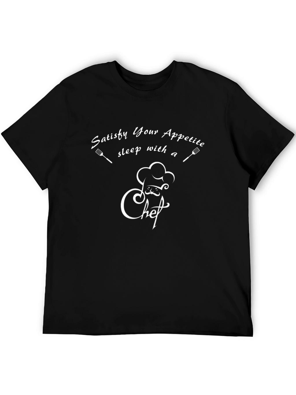Chef Humor T-Shirt: Satisfy Your Appetite