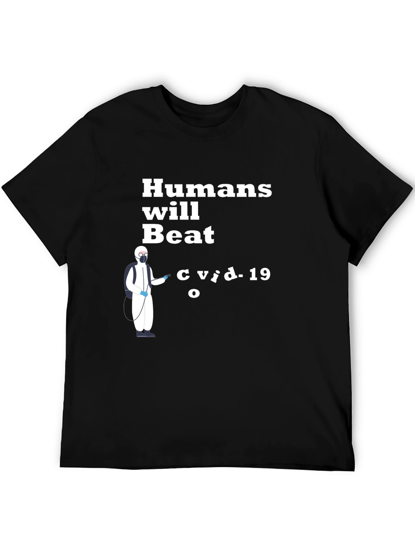 Humans Will Beat COVID-19 T-Shirt