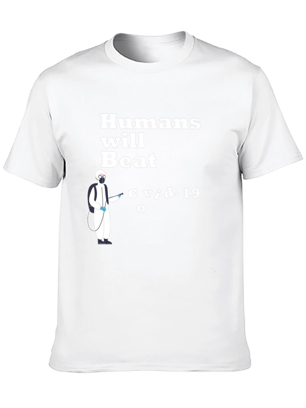 Humans Will Beat COVID-19 T-Shirt