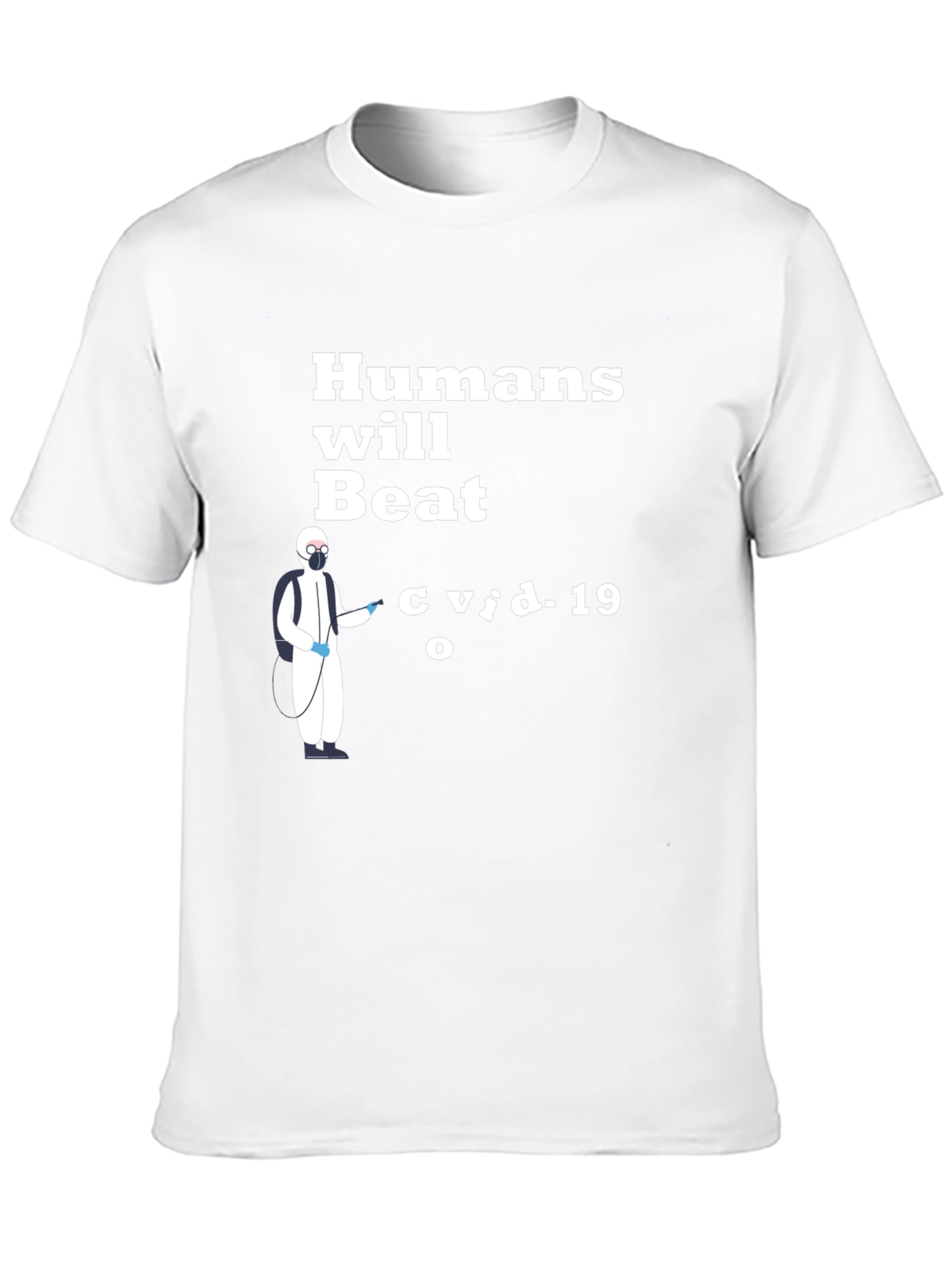 Humans Will Beat COVID-19 T-Shirt