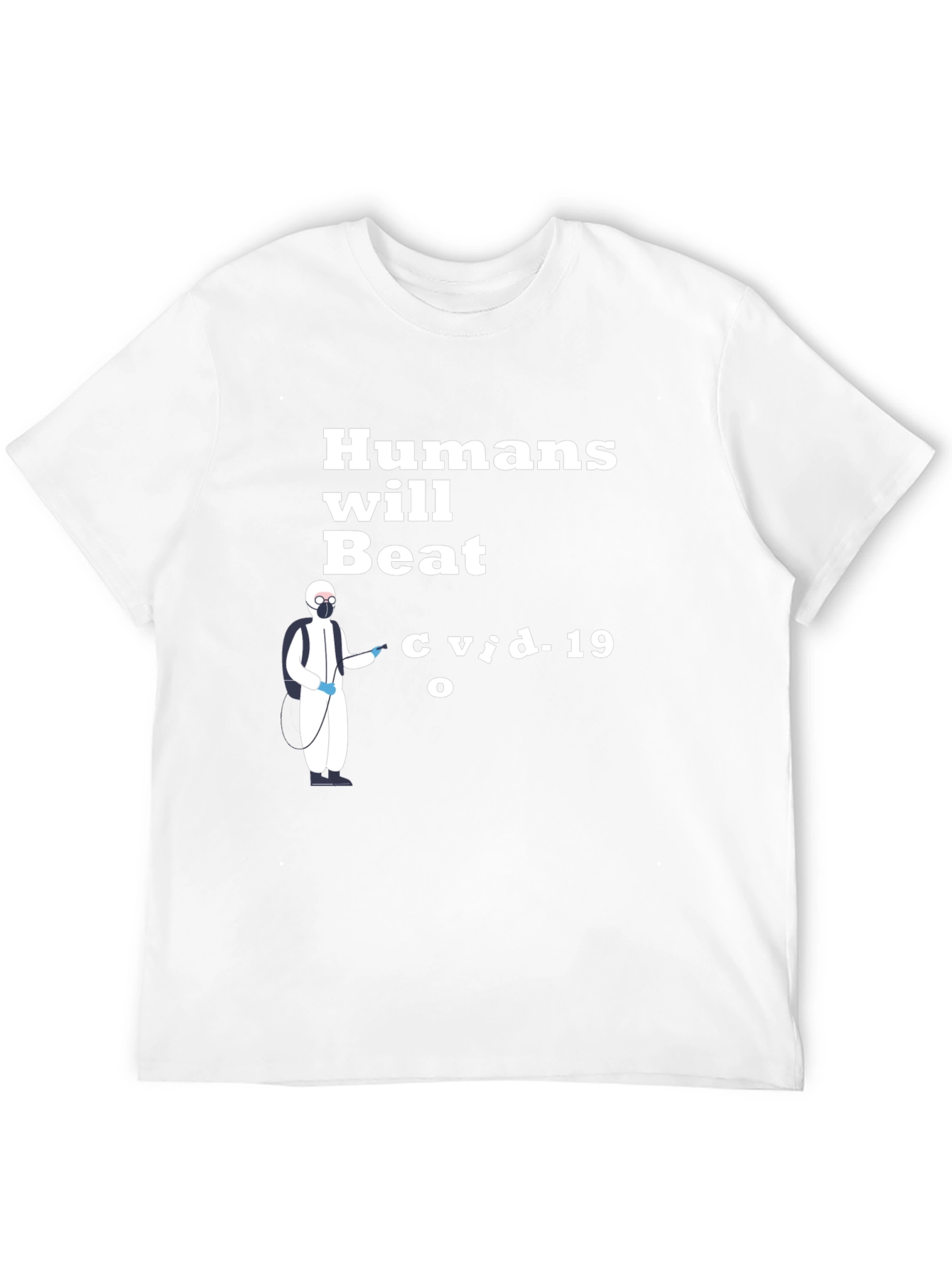 Humans Will Beat COVID-19 T-Shirt