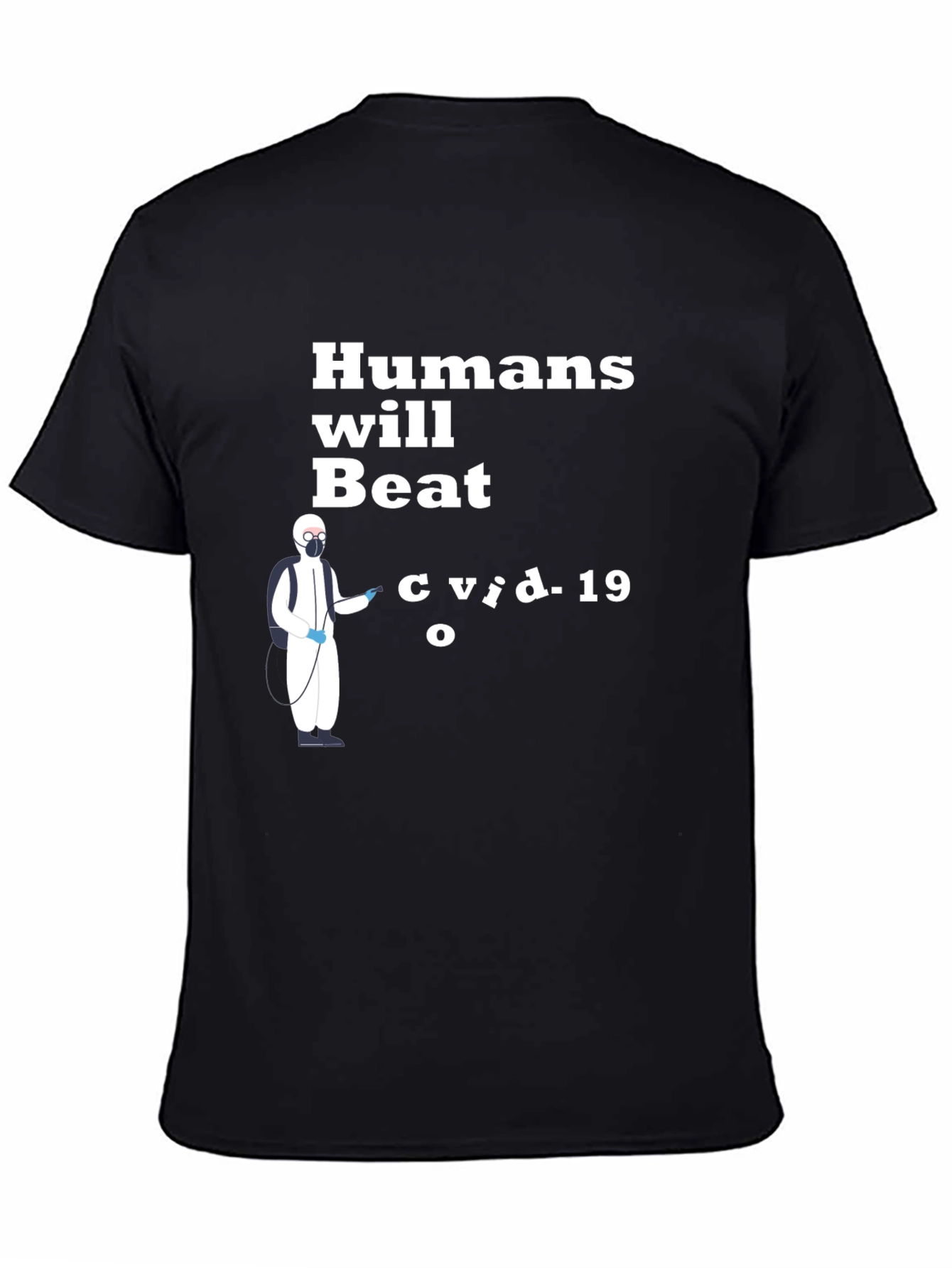 Humans Will Beat COVID-19 T-Shirt