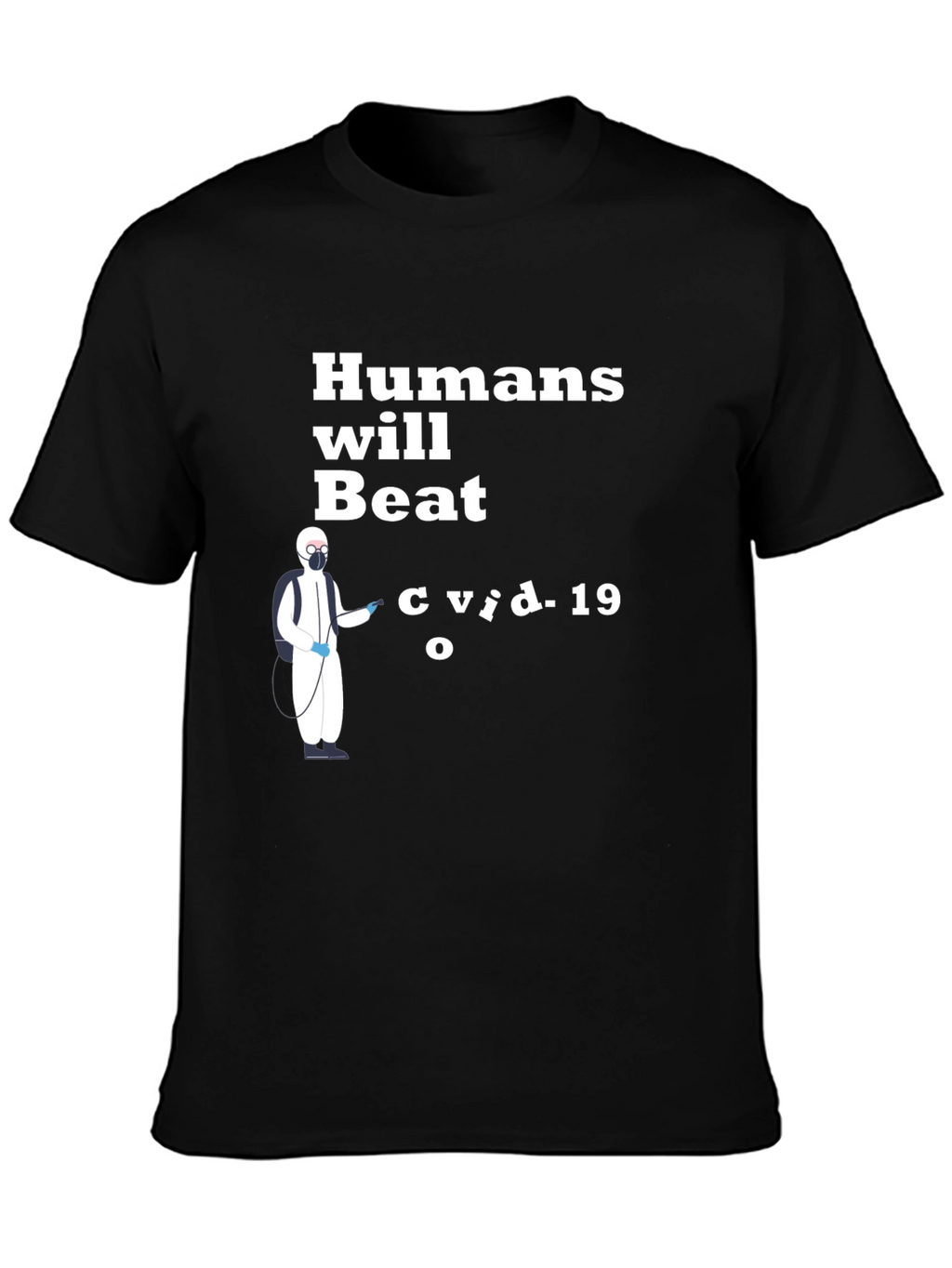 Humans Will Beat COVID-19 T-Shirt