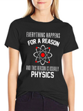 Everything Happens For A Reason Physics T-Shirt