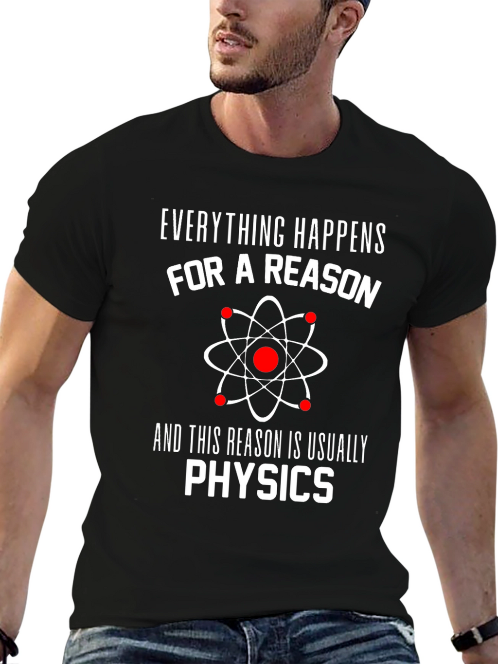 Everything Happens For A Reason Physics T-Shirt