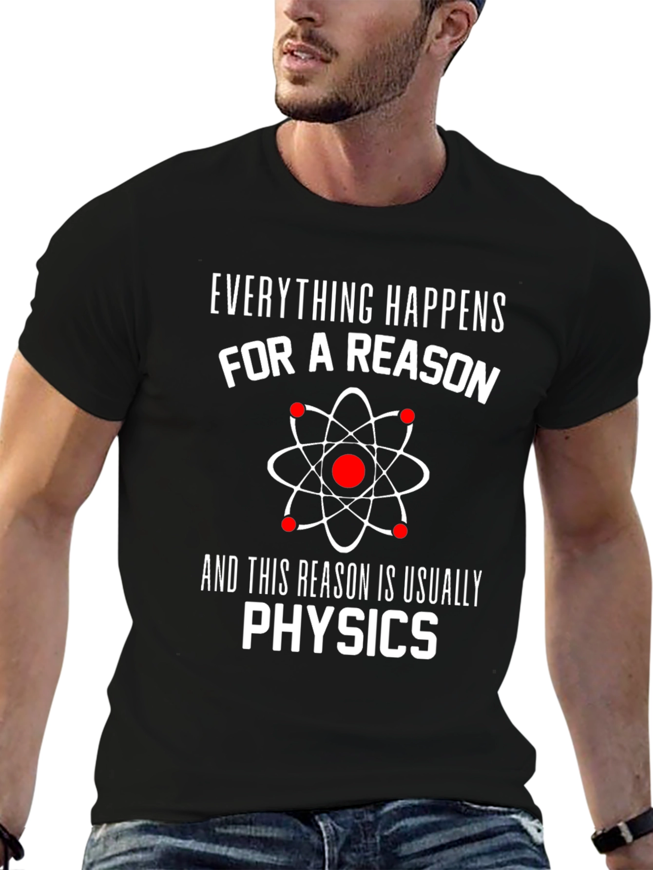 Everything Happens For A Reason Physics T-Shirt