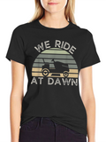 We Ride At Dawn T-Shirt