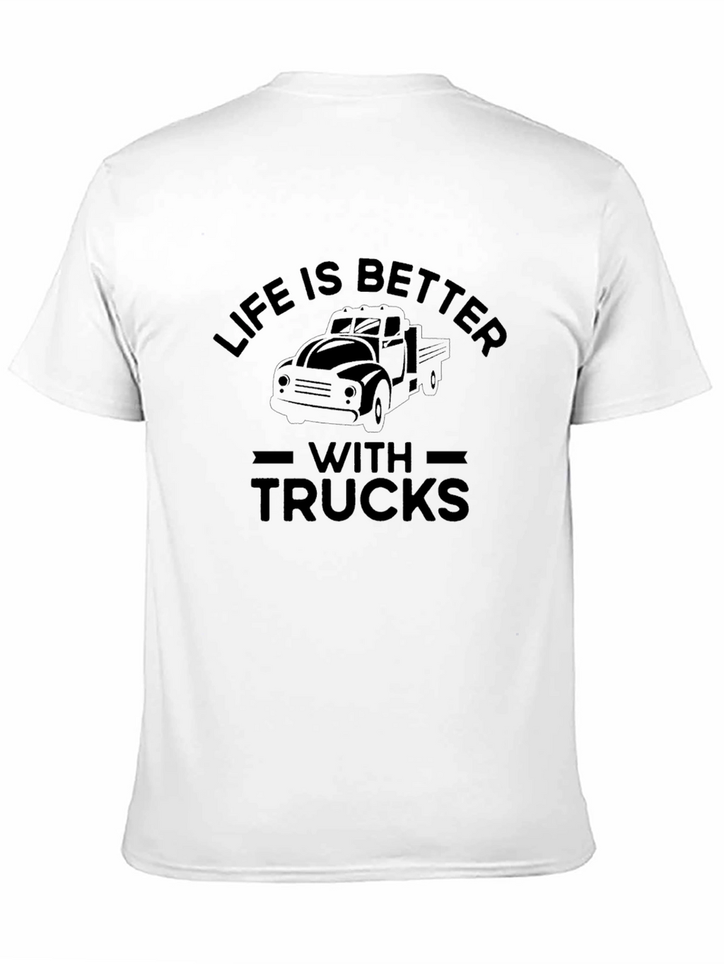 Life is Better with Trucks T-Shirt