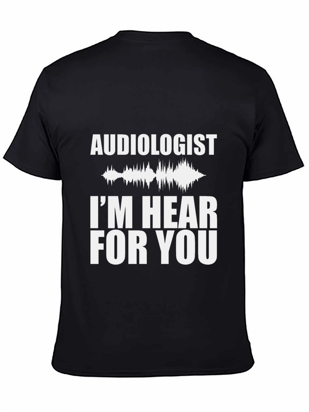 Audiologist Im Hear For You Graphic Tee