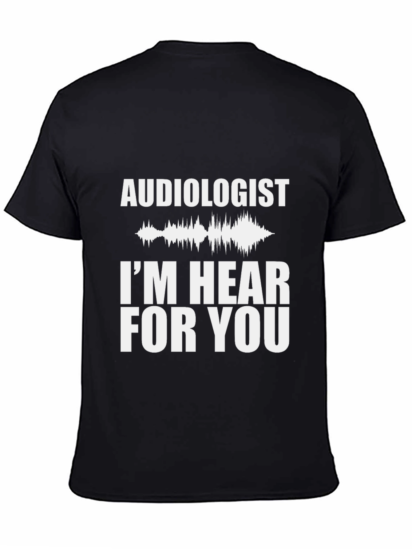 Audiologist Im Hear For You Graphic Tee