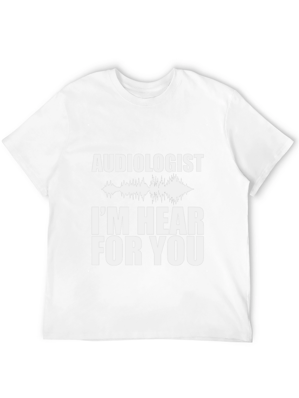 Audiologist Im Hear For You Graphic Tee