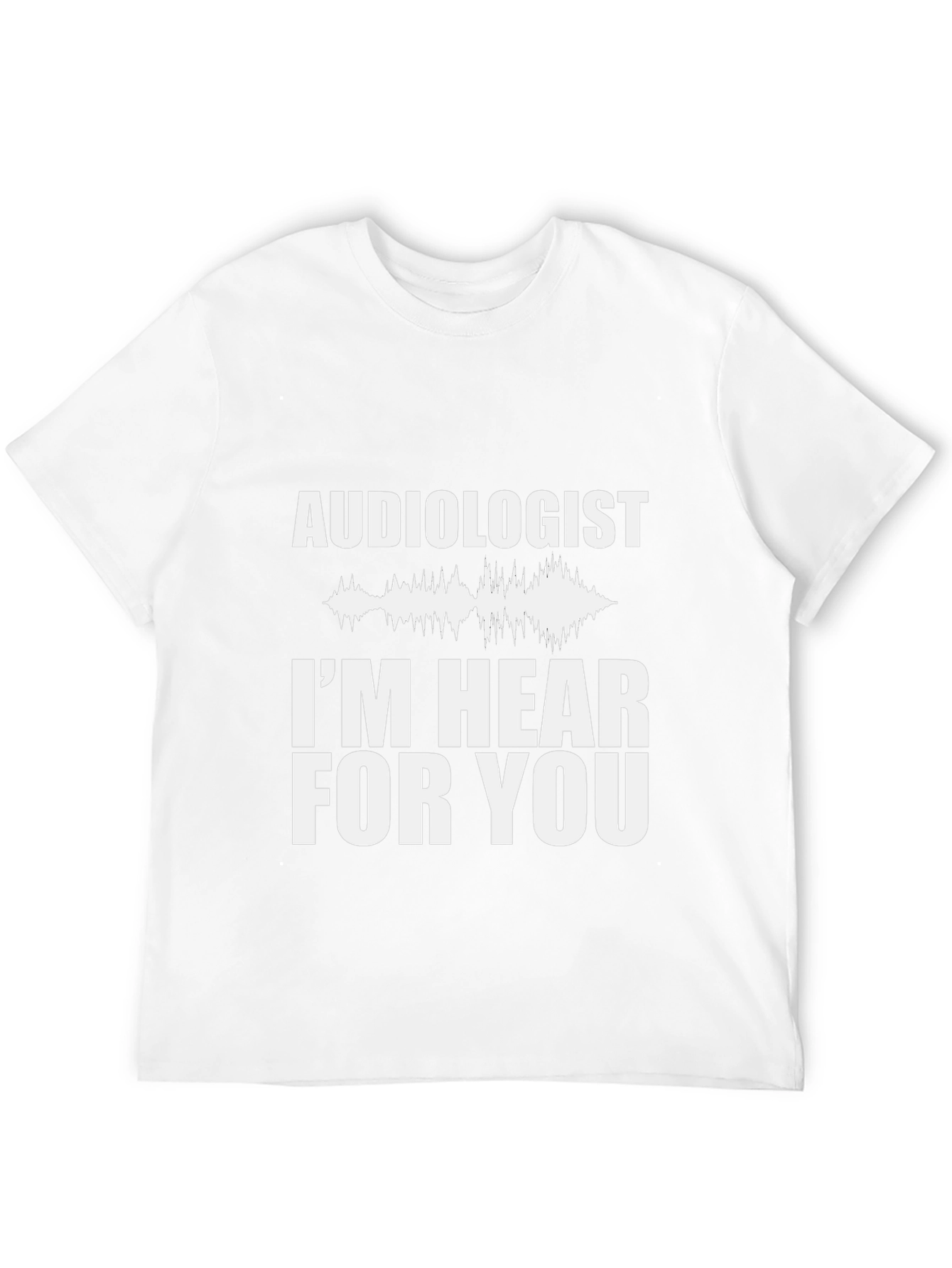 Audiologist Im Hear For You Graphic Tee