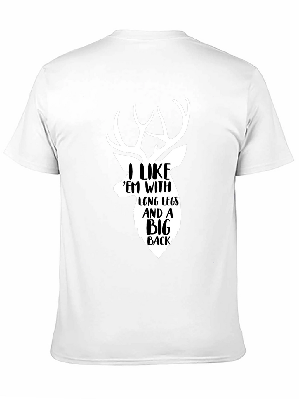 Deer Hunter T-Shirt: I Like Em With Long Legs