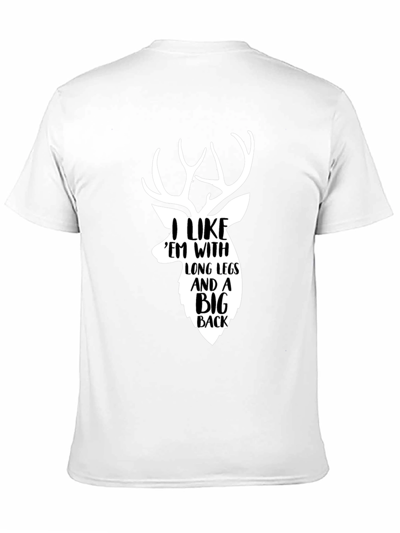 Deer Hunter T-Shirt: I Like Em With Long Legs