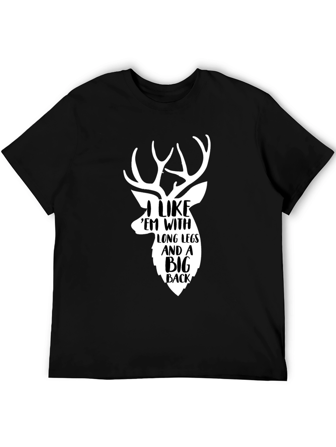 Deer Hunter T-Shirt: I Like Em With Long Legs