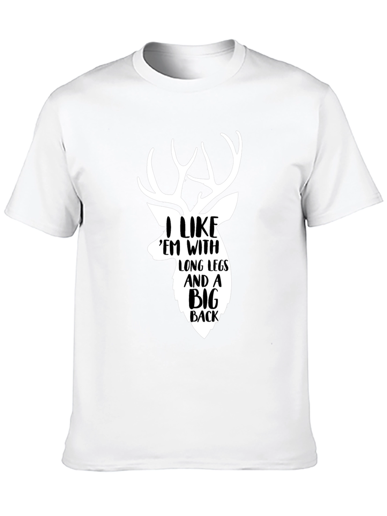 Deer Hunter T-Shirt: I Like Em With Long Legs