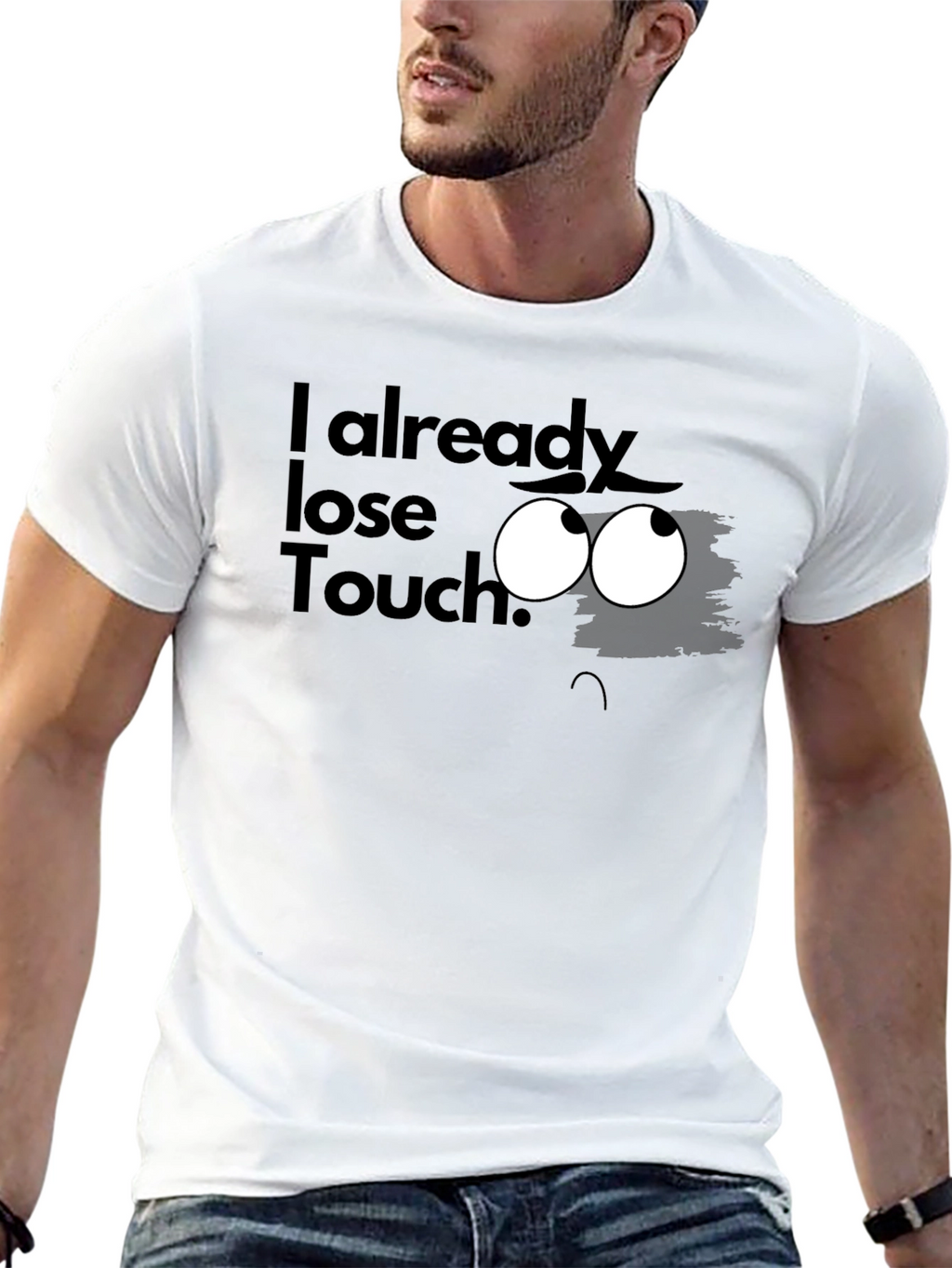 I Already Lose Touch? Graphic T-Shirt
