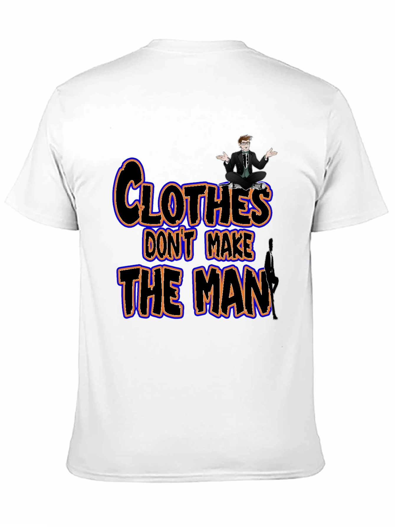 Clothes Dont Make the Man Graphic Tee