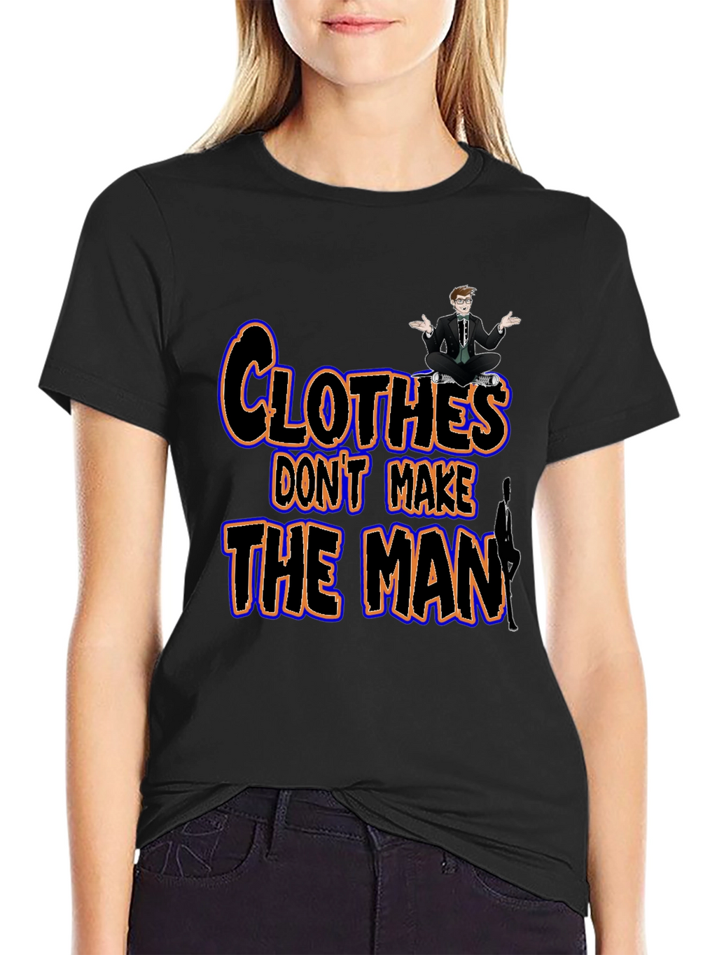 Clothes Dont Make the Man Graphic Tee
