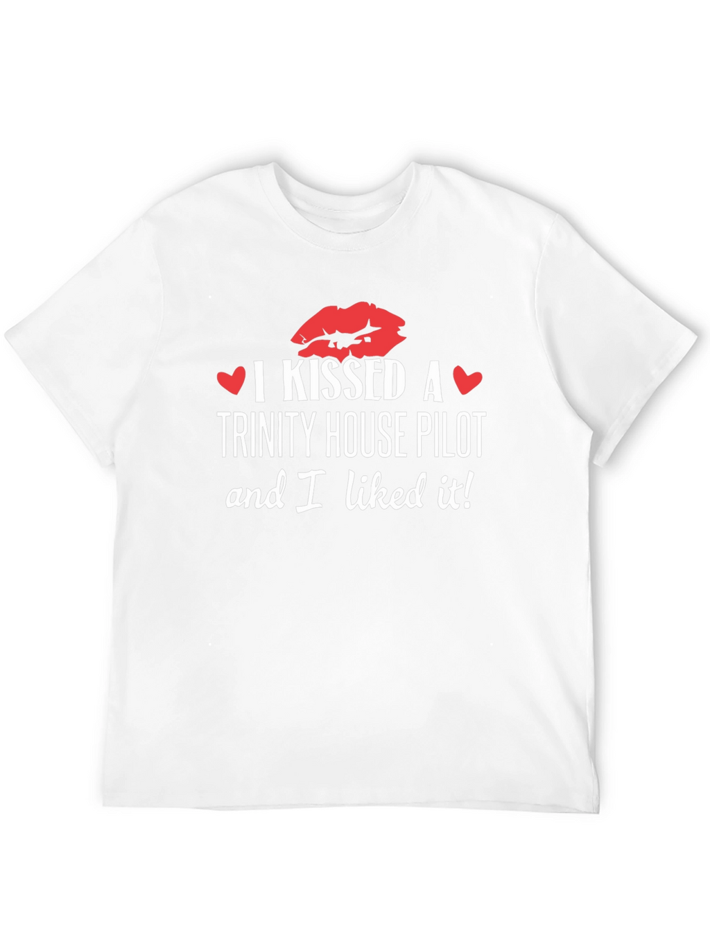 I Kissed a Trinity House Pilot T-Shirt