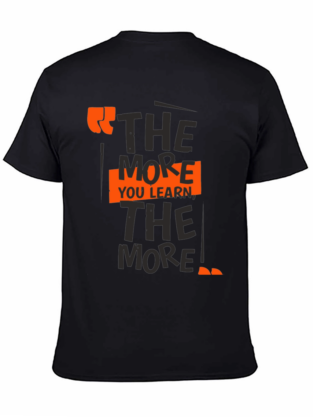 The More You Learn T-Shirt
