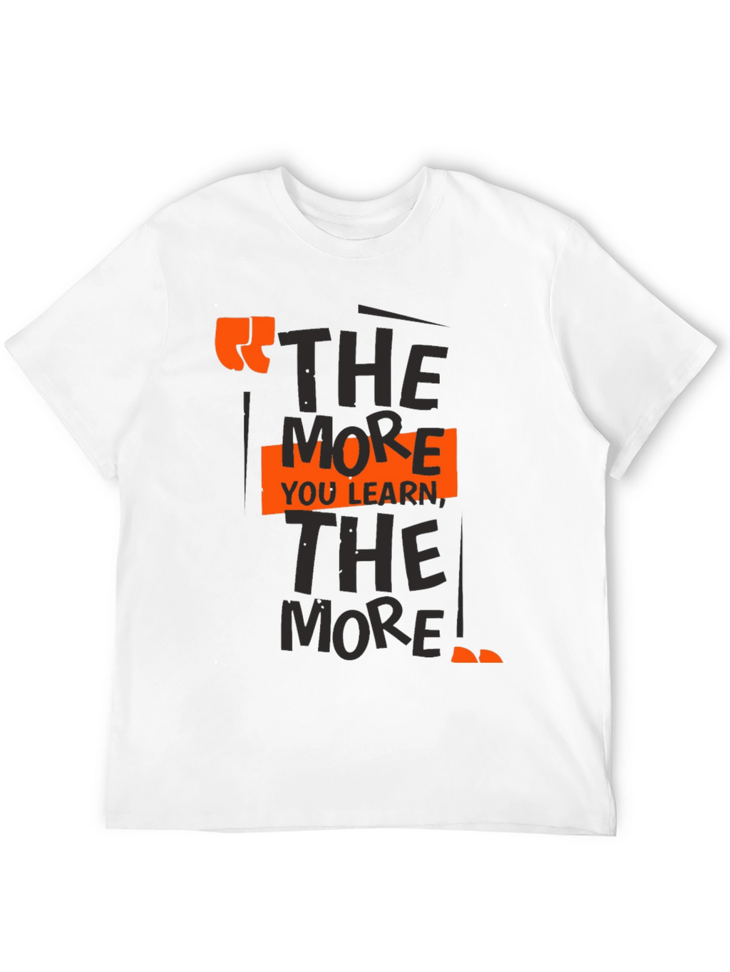 The More You Learn T-Shirt