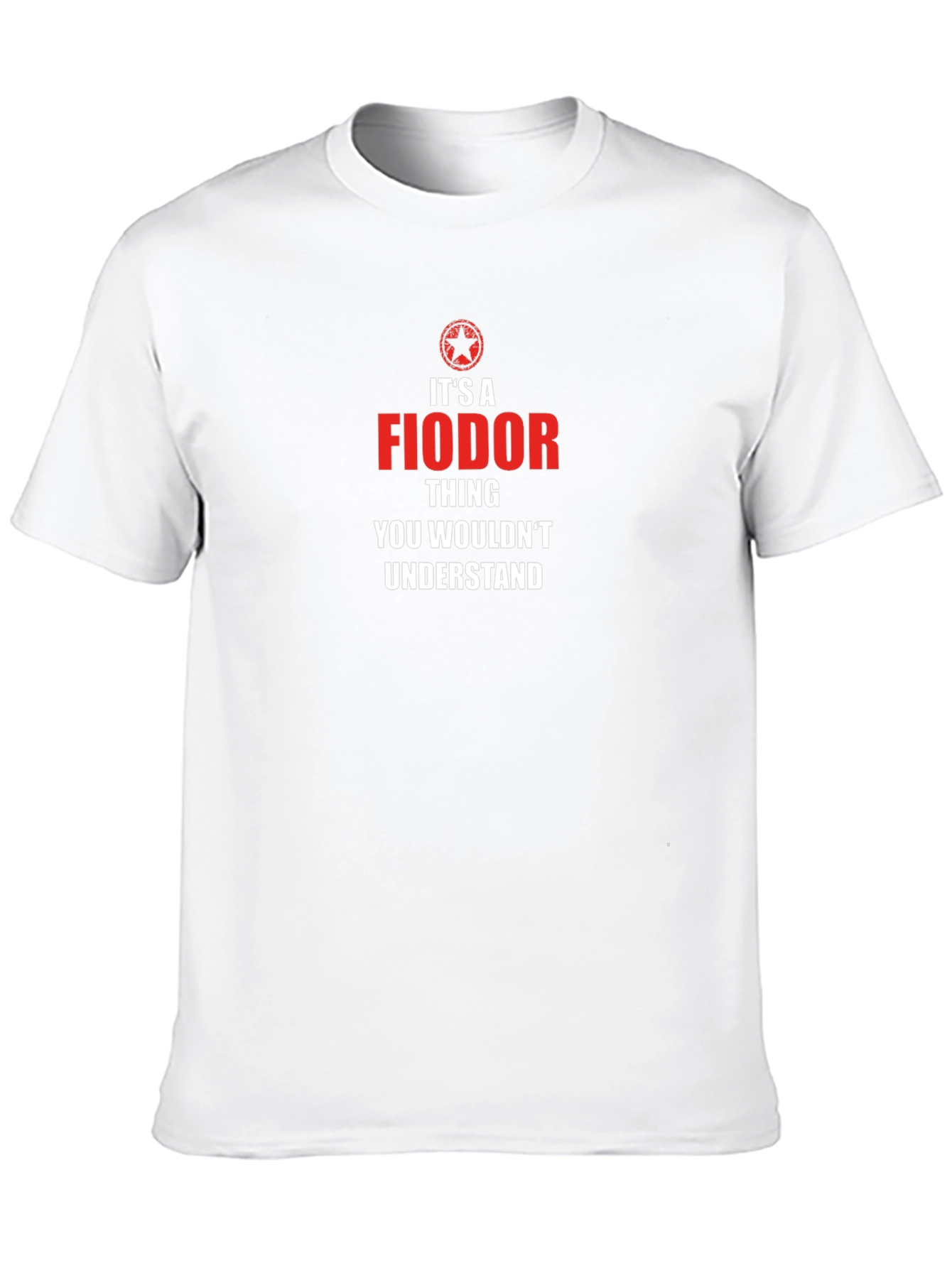 Fiodor Thing T-Shirt - You Wouldnt Understand!