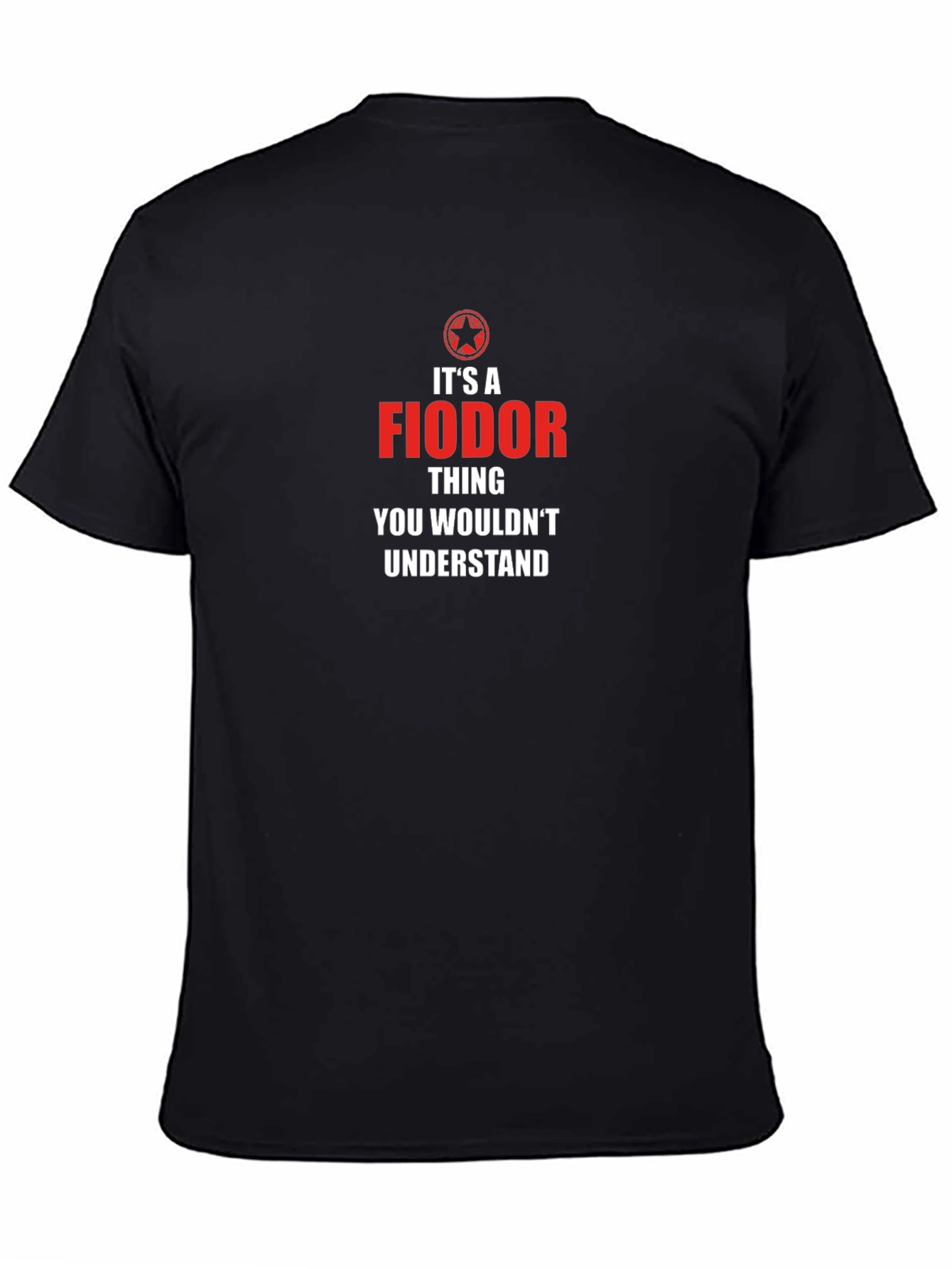 Fiodor Thing T-Shirt - You Wouldnt Understand!