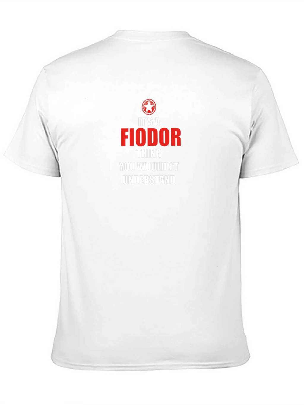 Fiodor Thing T-Shirt - You Wouldnt Understand!