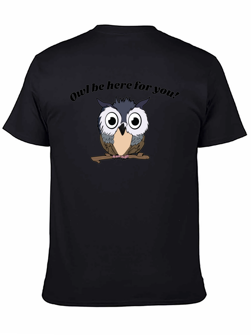 Owl Be Here For You Graphic Tee