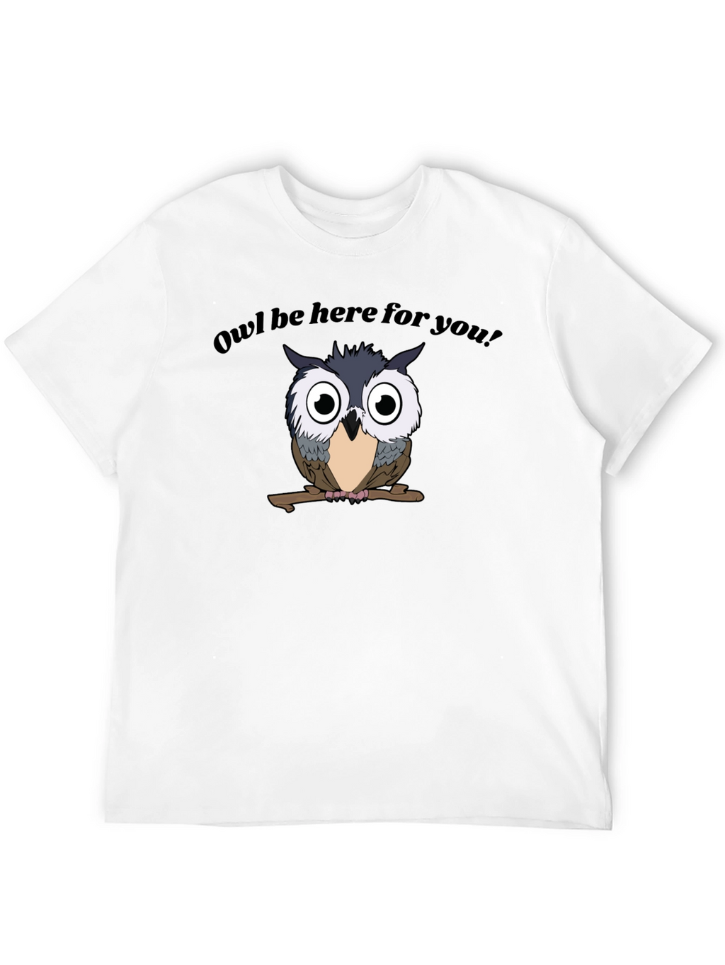 Owl Be Here For You Graphic Tee