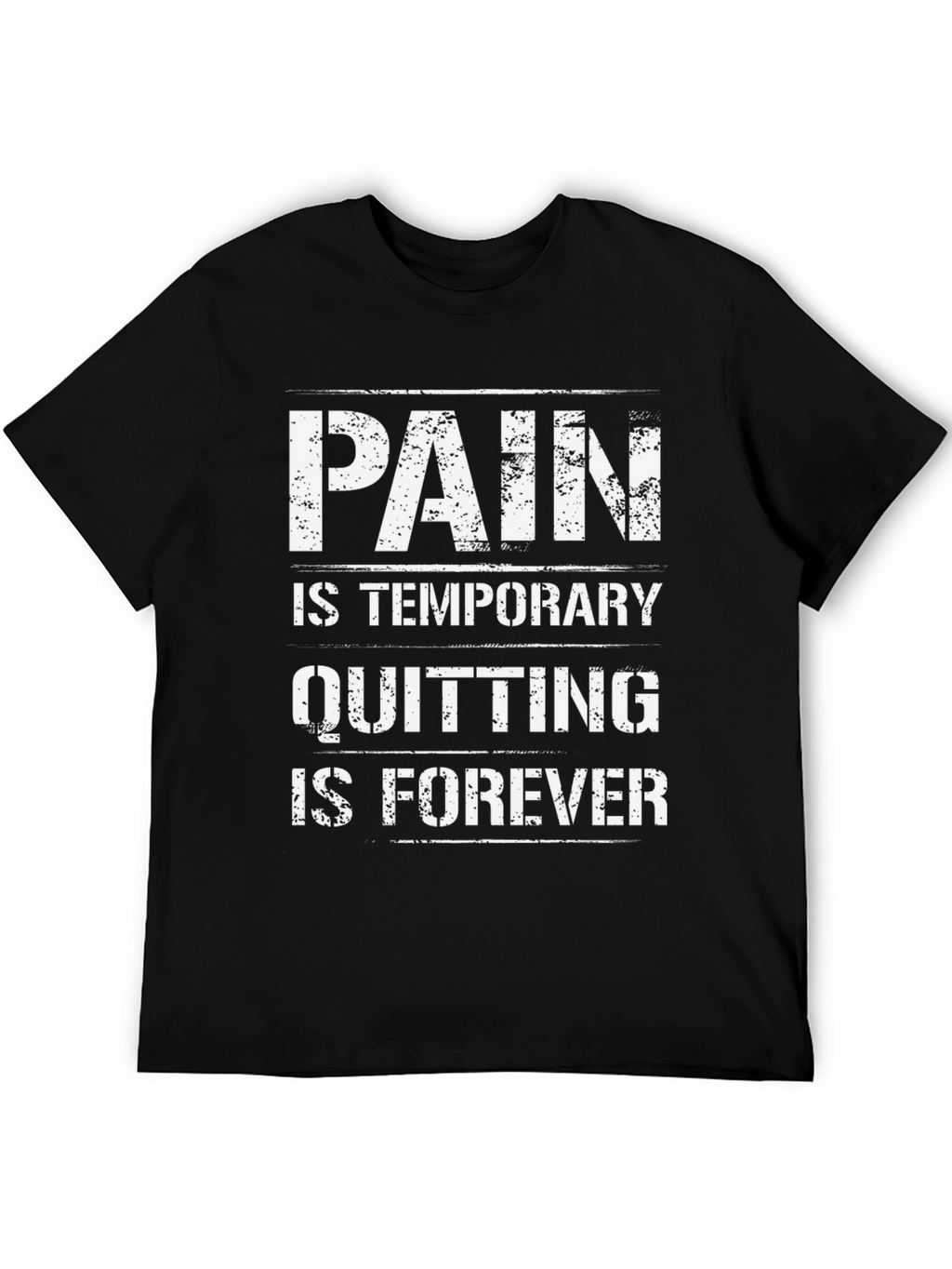 Pain is Temporary Quitting is Forever T-Shirt