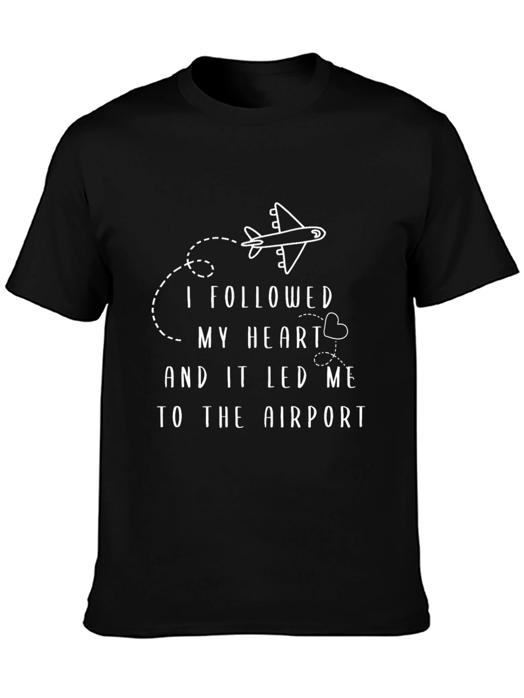 Followed My Heart Airport T-Shirt
